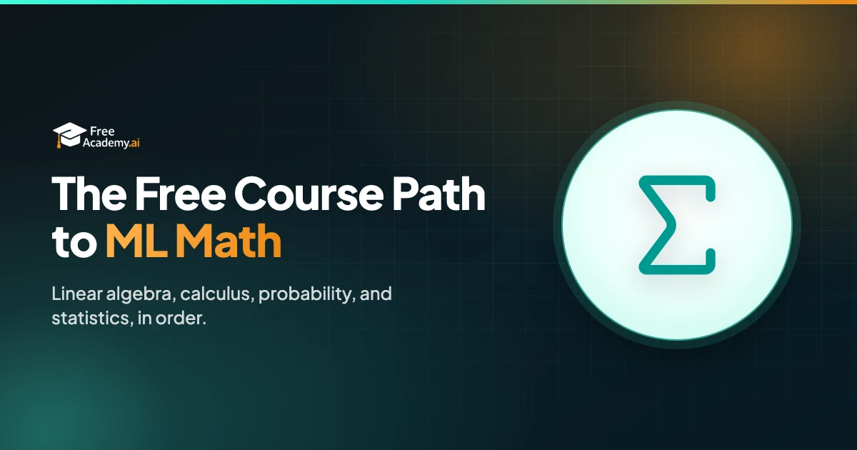 Machine Learning Math Prerequisites: The Best Free Courses to Build Your Foundation in 2026