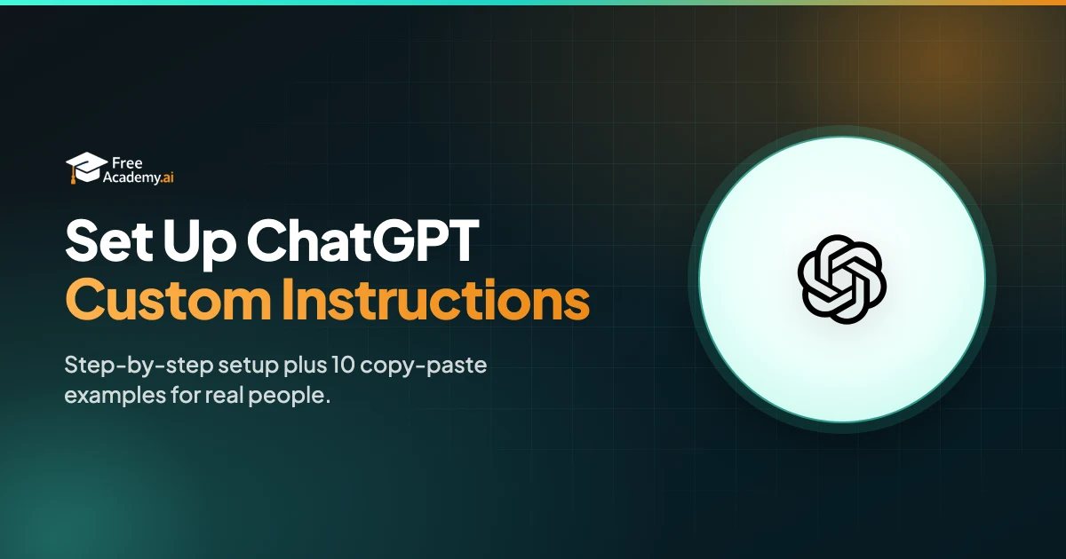 How to Set Up ChatGPT Custom Instructions (With 10 Copy-Paste Examples)