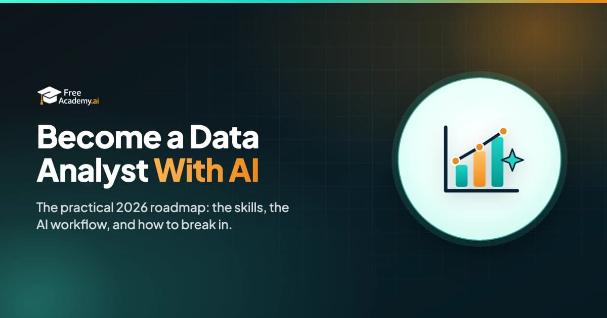 How to Become a Data Analyst with AI: The Practical 2026 Roadmap