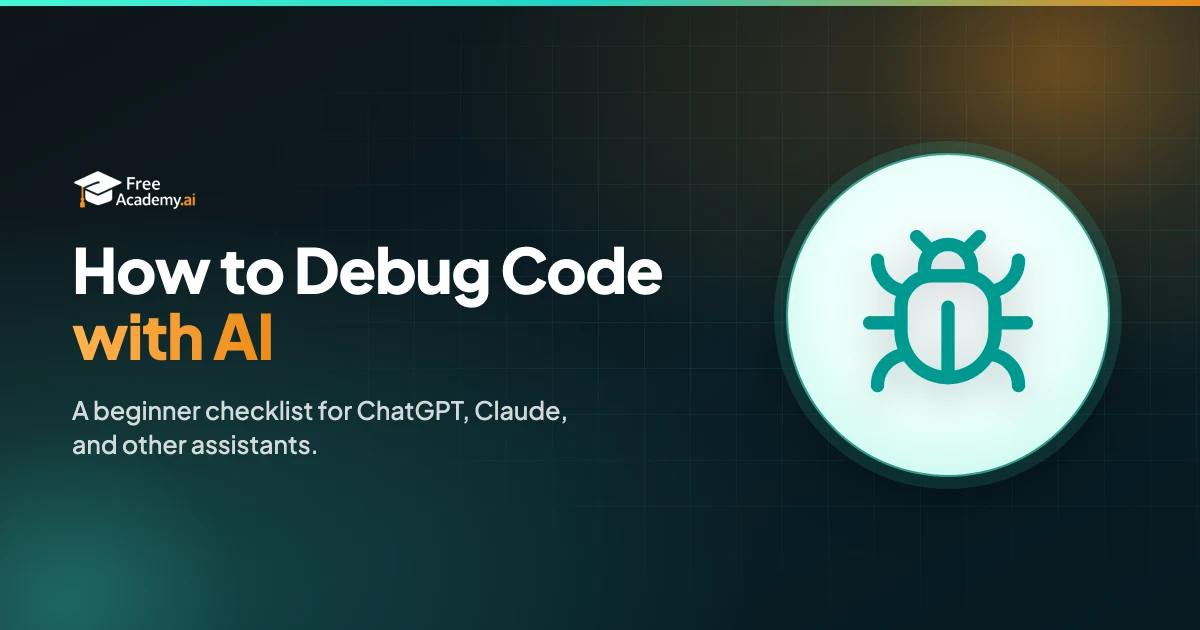 How to Debug Code with ChatGPT or Claude: A Beginner's Checklist