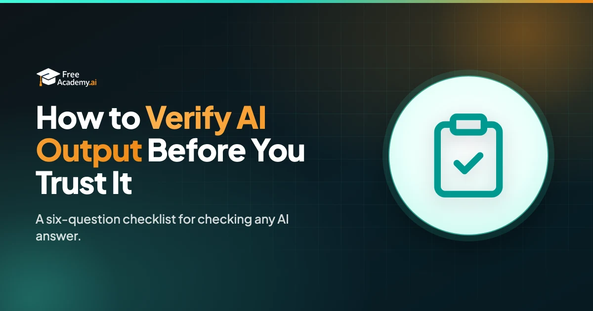 How to Verify AI Output: A Checklist Before You Trust Any Answer