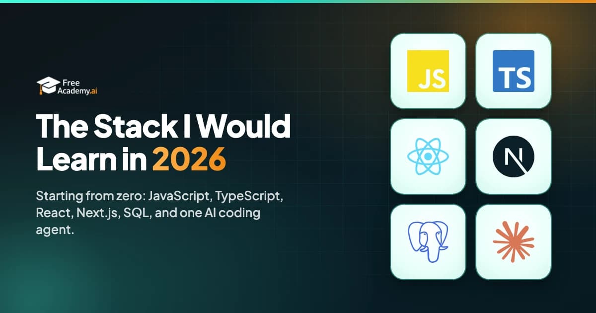The Stack I Would Learn in 2026 If I Were Starting Over